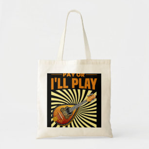 Bolsa Tote Mandolin Lover Pay ou I ll Play Mandolin Player Sh