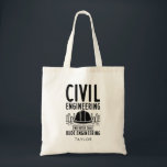 Bolsa Tote Maneira de Engenharia Civil Muito Melhor Piada Per<br><div class="desc">Dizendo engraçado de engenheiro civil moderno para aqueles momentos em que você quer fazer estranhos sorrirem ou alegrar o dia de alguém. Esta piada de engenharia apresenta tipografia grunge branca e a citação diz "Engenharia Civil É Muito Melhor Do Que Engenharia Bruta" Brincadeira engraçada para engenheiros com um bom senso...</div>