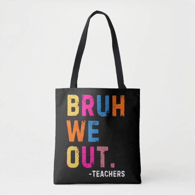 Bolsa Tote Mano, estamos fora, professores! Feliz último dia  (Frente)