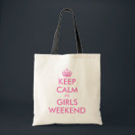 Bolsa Tote Mantenha a calma, são as garotas do fim de semana<br><div class="desc">Mantenha a calma,  é o fim de semana das garotas. Design de Keepcalme Personalizável.</div>
