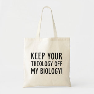 Bolsa Tote Mantenha Sua Teologia Fora Da Minha Biologia