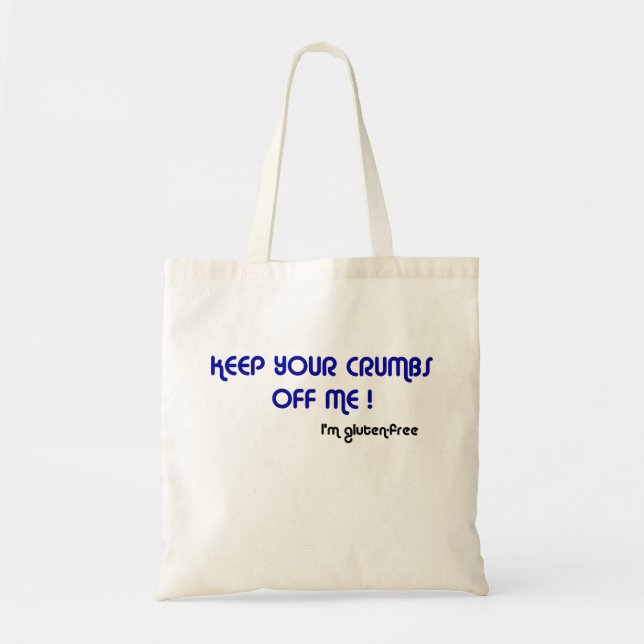 Bolsa Tote MANTENHA SUAS MIGALHAS FORA DE MIM que eu sou o (Frente)