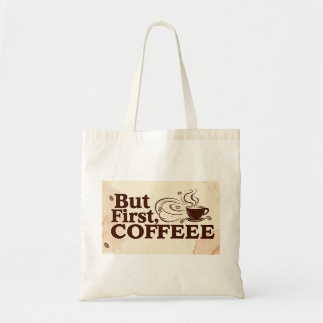 Bolsa Tote Mas primeiro café, amantes de café comprando o sac (Frente)