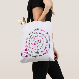 Bolsa Tote Menina cita Bom gosto na música, mau gosto nos hom