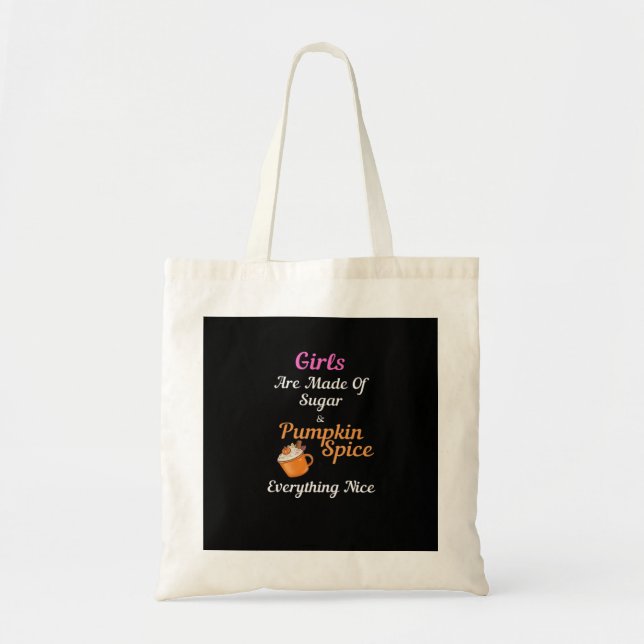 Bolsa Tote Meninas São Feitas De Açúcar Pumpkin Spice Tudo N (Frente)