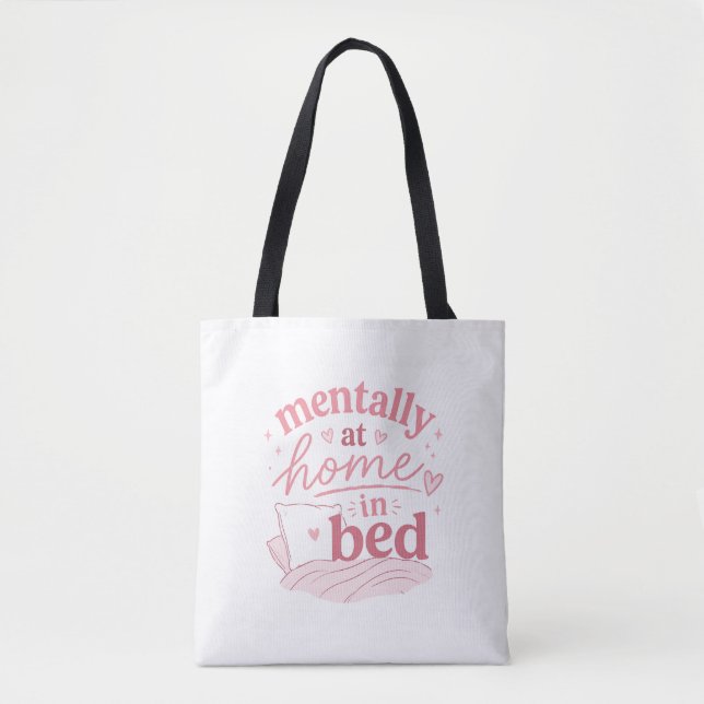 Bolsa Tote Mentalmente em Casa na Cama | Fofo e Ac (Frente)