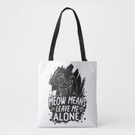 Bolsa Tote Meow Significa Me Deixar Sozinha Engraçado Citação