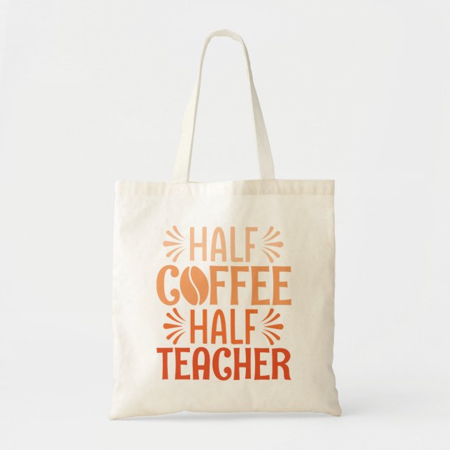 Bolsa Tote Metade do professor de café (Frente)