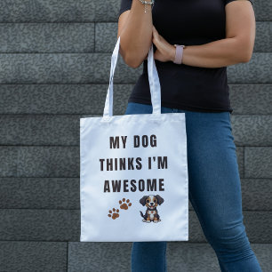 Bolsa Tote Meu Cachorro Acha Que Sou Incrível