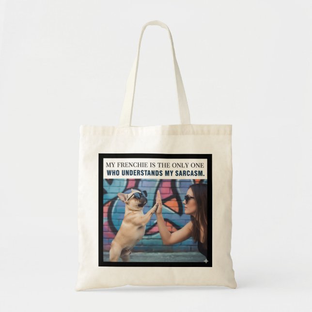 Bolsa Tote Meu Frenchie Entende Meu Sarcasmo Presente de Mãe  (Frente)