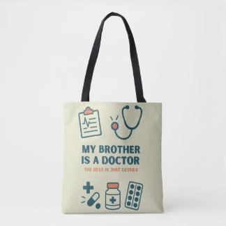 Bolsa Tote Meu irmão é médico - Família Engraçada e Orgulhosa