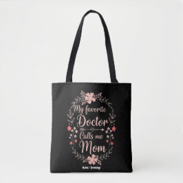 Bolsa Tote Meu Médico Favorito Me Chama de Mãe Presente Diver
