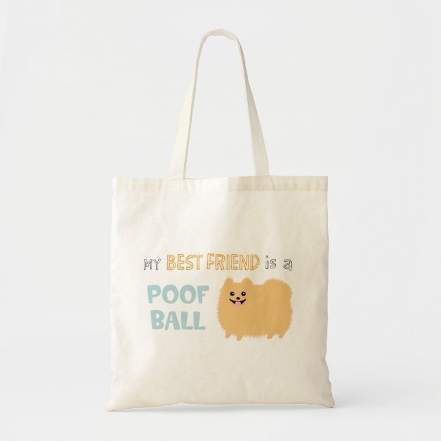 Bolsa Tote Meu melhor amigo é uma BOLA do POOF - Pomeranian (Frente)