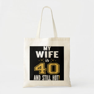 Bolsa Tote Minha Esposa Tem 40 Anos E Ainda Está Com aniversá