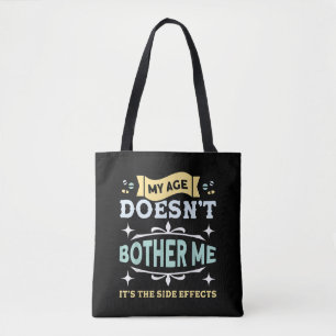 Bolsa Tote Minha idade não me incomoda velhas Pessoas sarcást