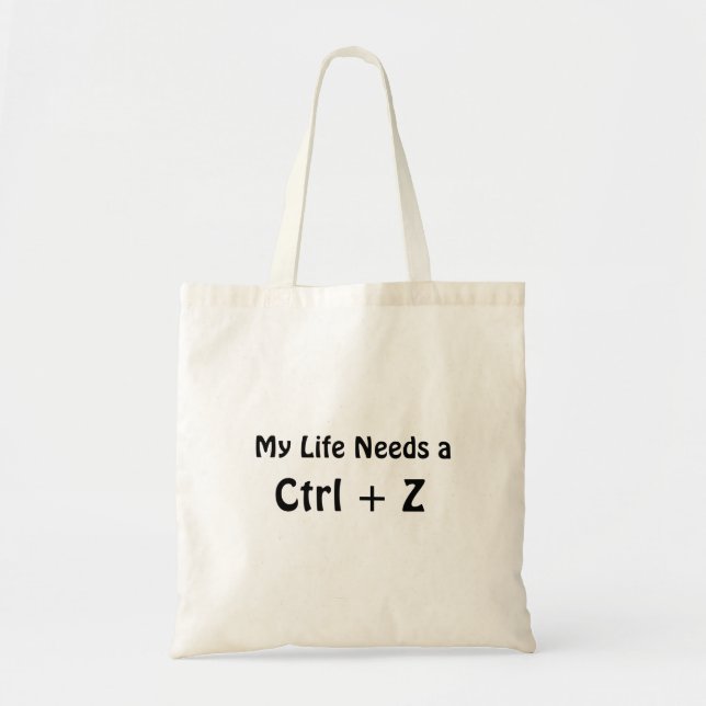 Bolsa Tote Minha Vida Precisa de um Ctrl + Z (Frente)