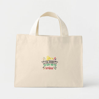 Bolsa Tote Mini A vida é muito curta para dizer NÃO ao Vinho.
