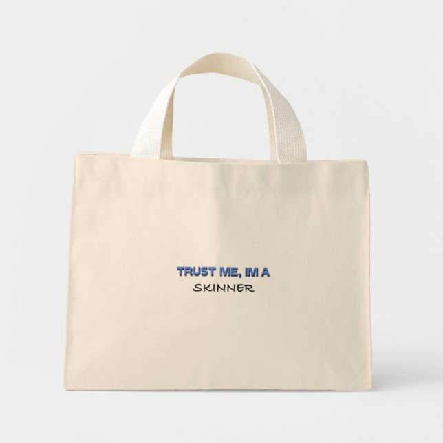 Bolsa Tote Mini Acredite em mim, sou um Skinner (Frente)