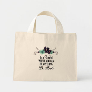 Bolsa Tote Mini Em um mundo onde você pode ser qualquer coisa