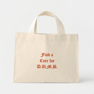 Bolsa Tote Mini Encontre uma Cura para D.U.M.B.