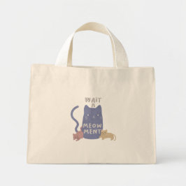 Bolsa Tote Mini Espere um Meow-ment