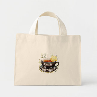 Bolsa Tote Mini Você é o Tea-riffic! Gráfico Engraçado do Tea Love