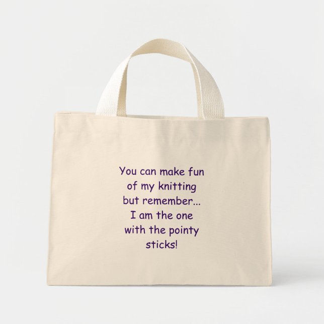 Bolsa Tote Mini Você pode zombar do meu tricô, mas lembre-se...... (Frente)