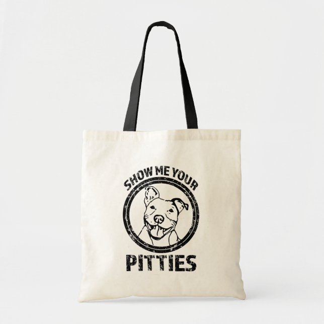 Bolsa Tote Mostre-me seu Pitties sacola engraçada do pitbull (Frente)