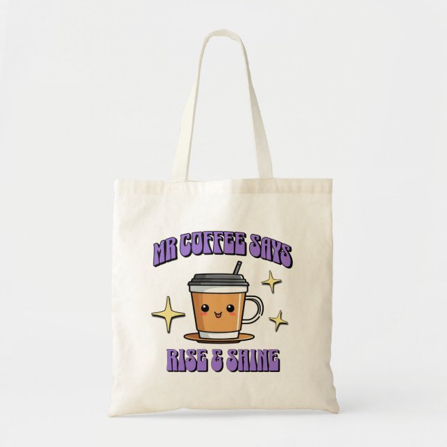 Bolsa Tote Mr Coffee Says Rise & Shine (Frente)