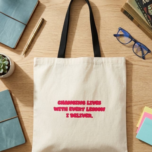 Bolsa Tote Mudando Vidas Com Cada Lição Que Eu Entrego Profes (Criador carregado)