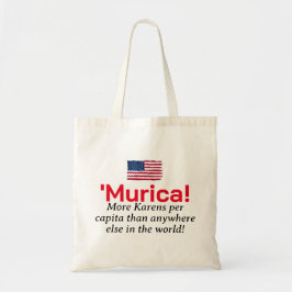 Bolsa Tote 'Murica! Mais Karens Per Capita Do Que Em Qualquer