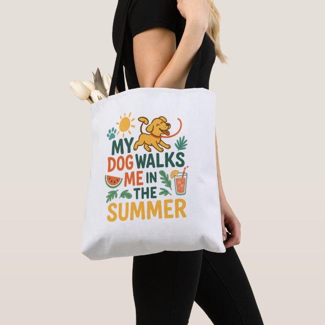 Bolsa Tote My Dog Walks Me in the Summer - Funny Dog Lover  (Close Up)
