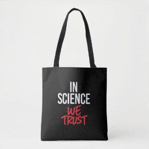 Bolsa Tote Na ciência confiamos