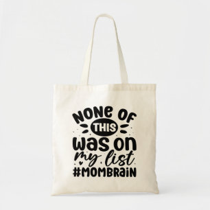 Bolsa Tote Nada disto estava na minha lista #MãeCérebro Saco