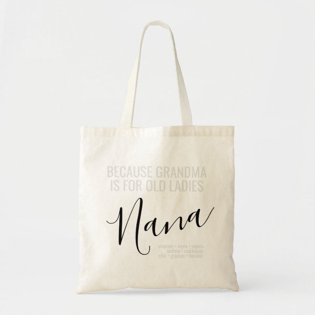 Bolsa Tote Nana - Grandma is for Old Ladies Grandkids Names (Frente)