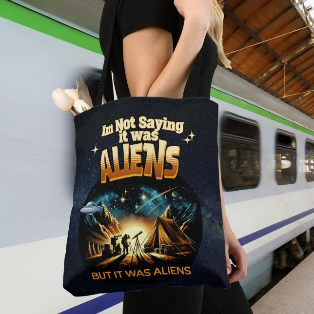 Bolsa Tote Não estou dizendo que eram Aliens, mas eram Aliens (Criador carregado)