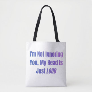 Bolsa Tote Não Estou Ignorando Você, Minha Cabeça Está Apenas
