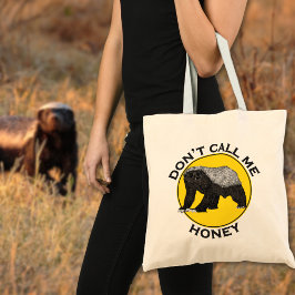 Bolsa Tote Não Me Chame de Mel Citação Divertida do Texugo Me
