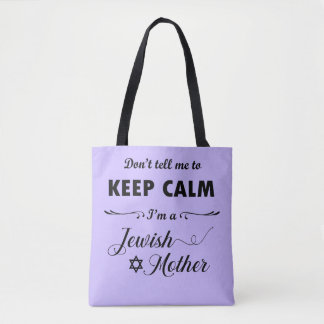 Bolsa Tote Não me diga para ficar calmo. Sou uma mãe judia