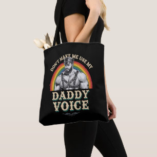 Bolsa Tote Não Me Faça Usar Minha Voz de Papai Gay LGBTQ
