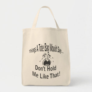 Bolsa Tote Não Me Segure Como Aquele Saco