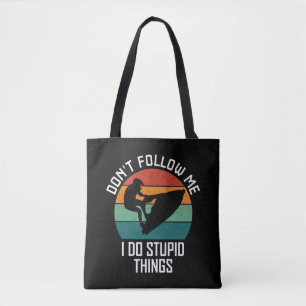 Bolsa Tote Não me siga Eu faço coisas estúpidas Jet ski