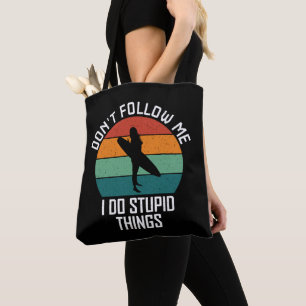 Bolsa Tote Não me siga Eu faço coisas estúpidas surfando aman