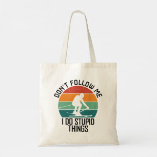 Bolsa Tote Não me sigas, faço coisas estúpidas.