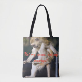 Bolsa Tote Não o meu circo, não o meu macaco.