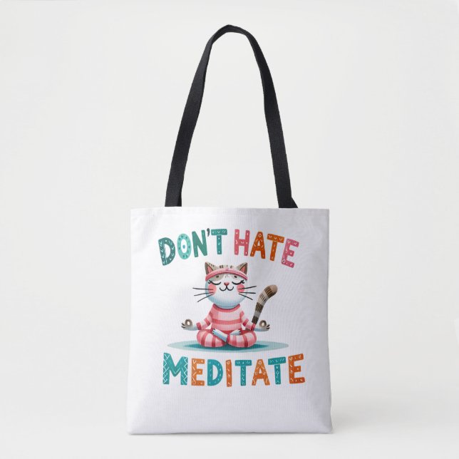Bolsa Tote "Não Odeie Meditar" Engraçado Cat Lover (Frente)