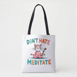 Bolsa Tote "Não Odeie Medite" Amantes de Gatos Divertidos
