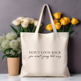 Bolsa Tote Não Olhe para Trás Você Não Vai para Aquela Direçã