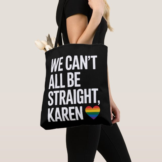 Bolsa Tote Não podemos ser todos Hetero Karen LGBTQ (Close Up)