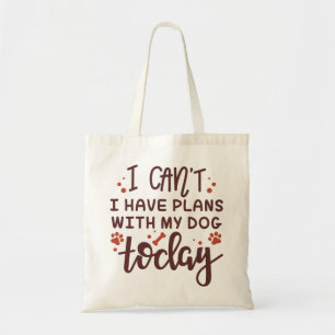 Bolsa Tote Não Posso, Tenho Planos Com Meu Cachorro Hoje